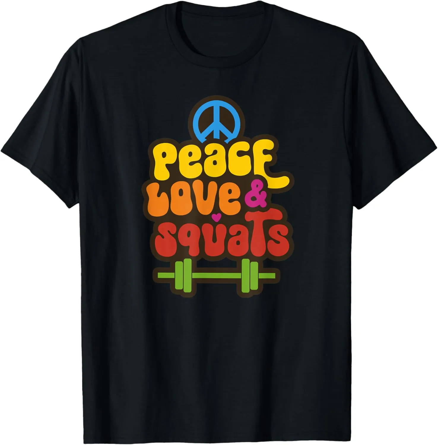 Peace Love & Squats Cute Hippie Gym Workout Funny Saying T-Shirt